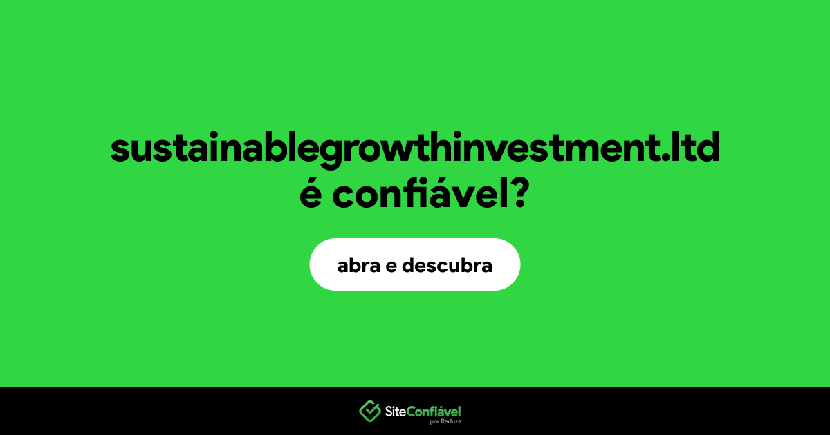 O site sustainablegrowthinvestment.ltd é confiável?