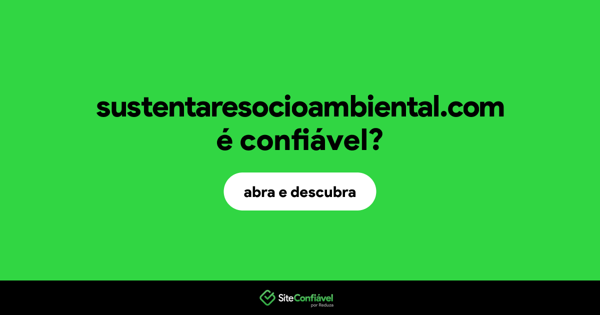 O site sustentaresocioambiental.com é confiável?
