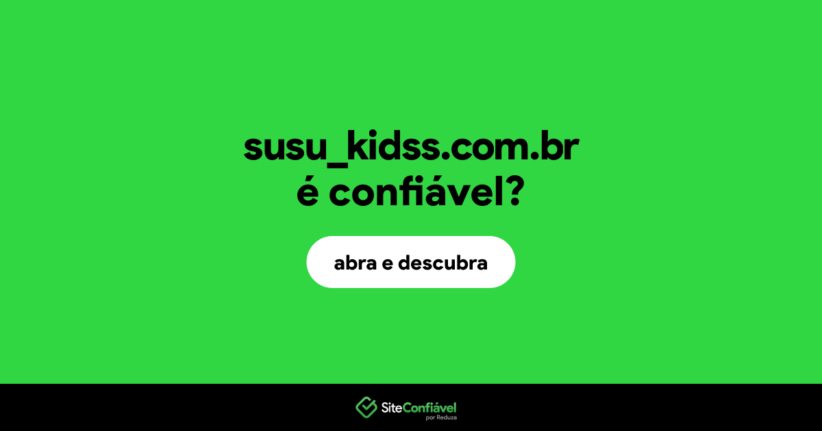 O site susu_kidss.com.br é confiável?