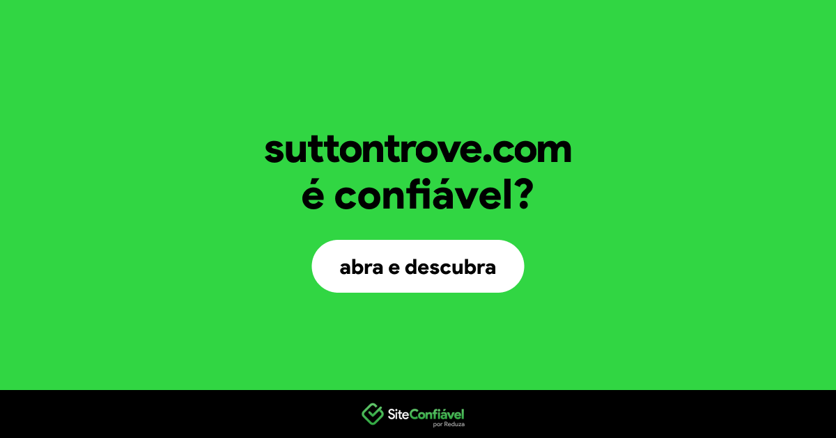 O site suttontrove.com é confiável?