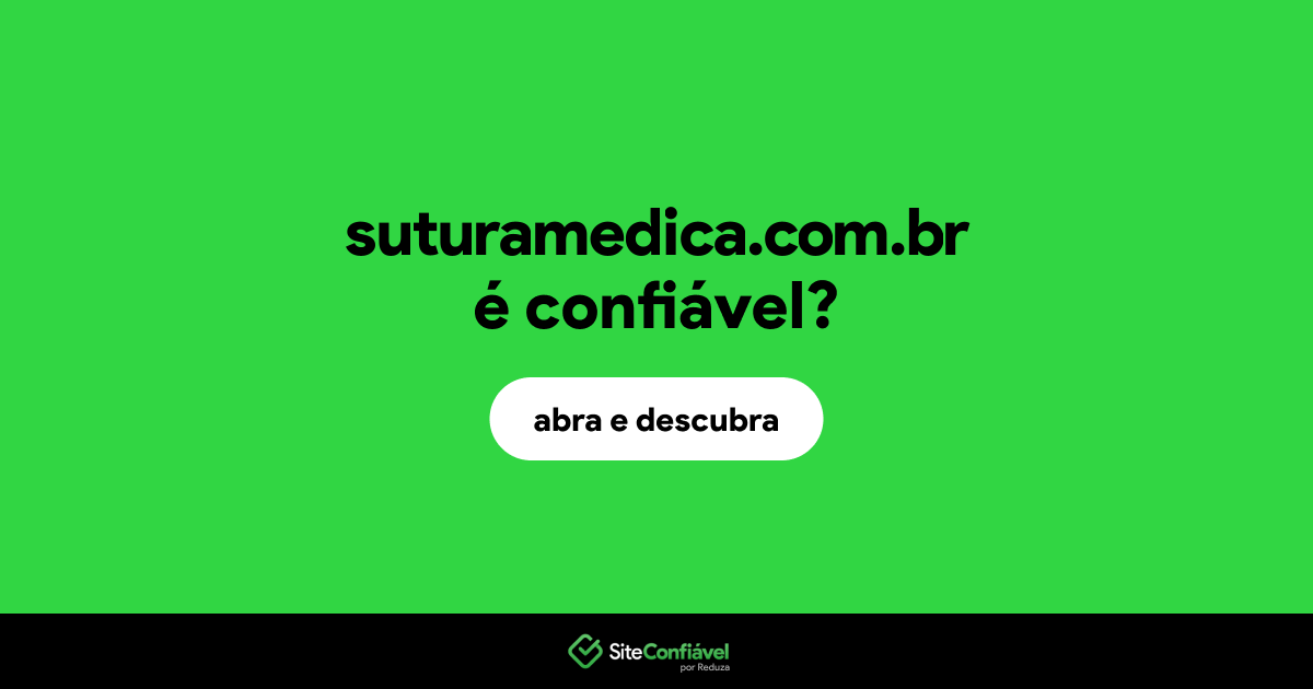 O site suturamedica.com.br é confiável?