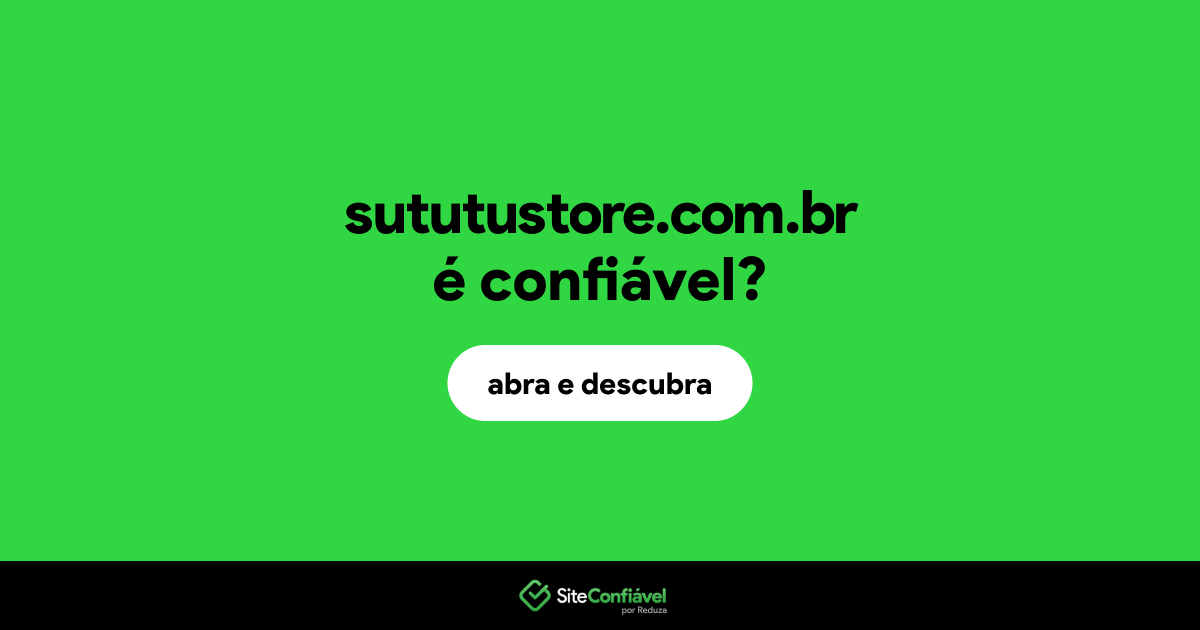 O site sututustore.com.br é confiável?