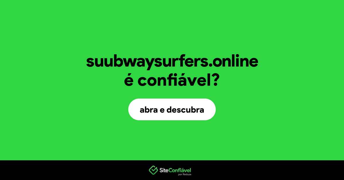 O site suubwaysurfers.online é confiável?