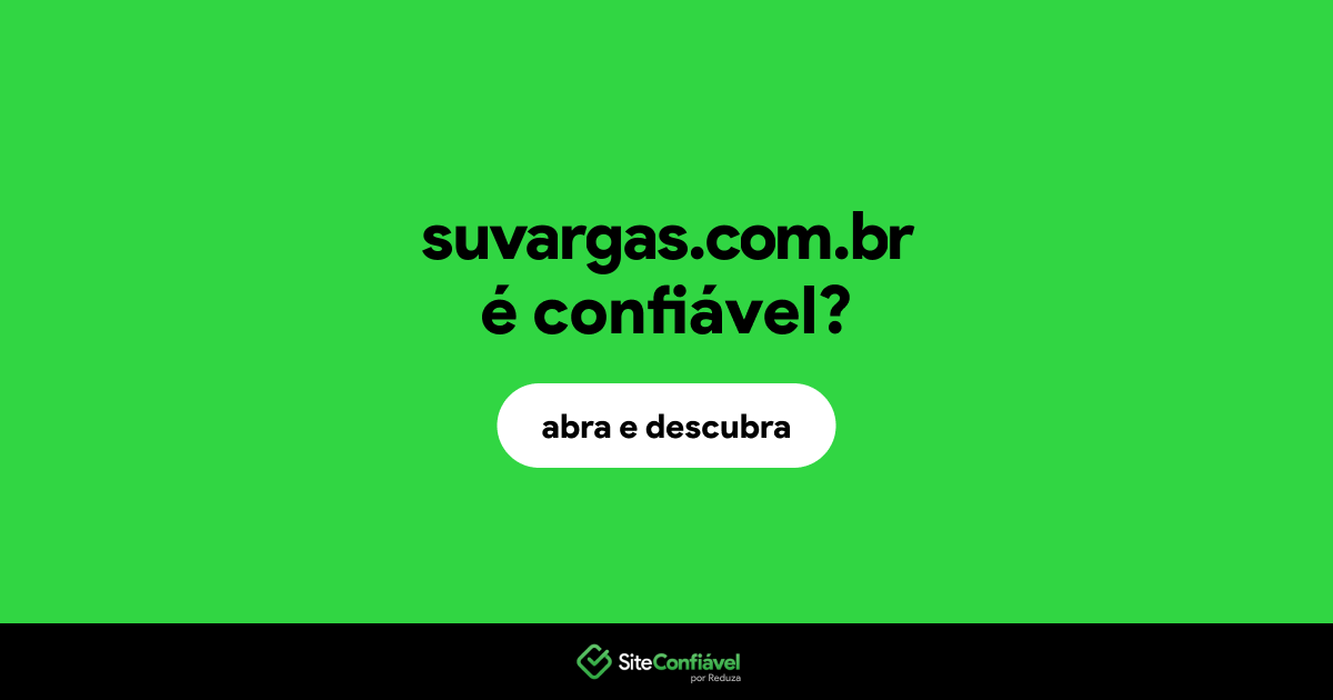 O site suvargas.com.br é confiável?