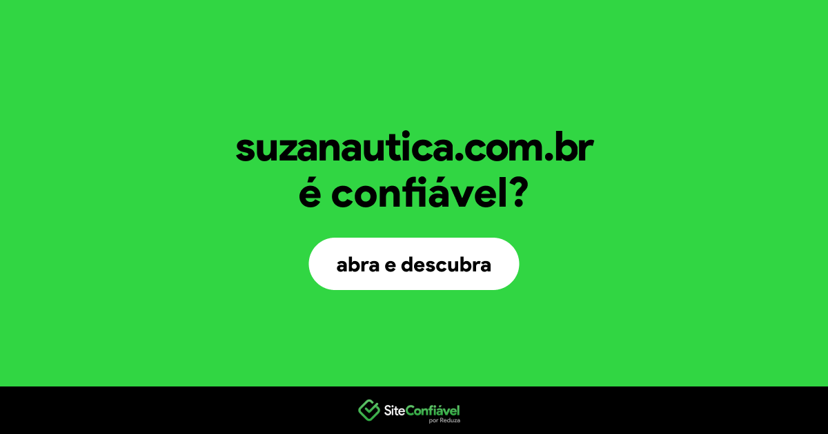 O site suzanautica.com.br é confiável?