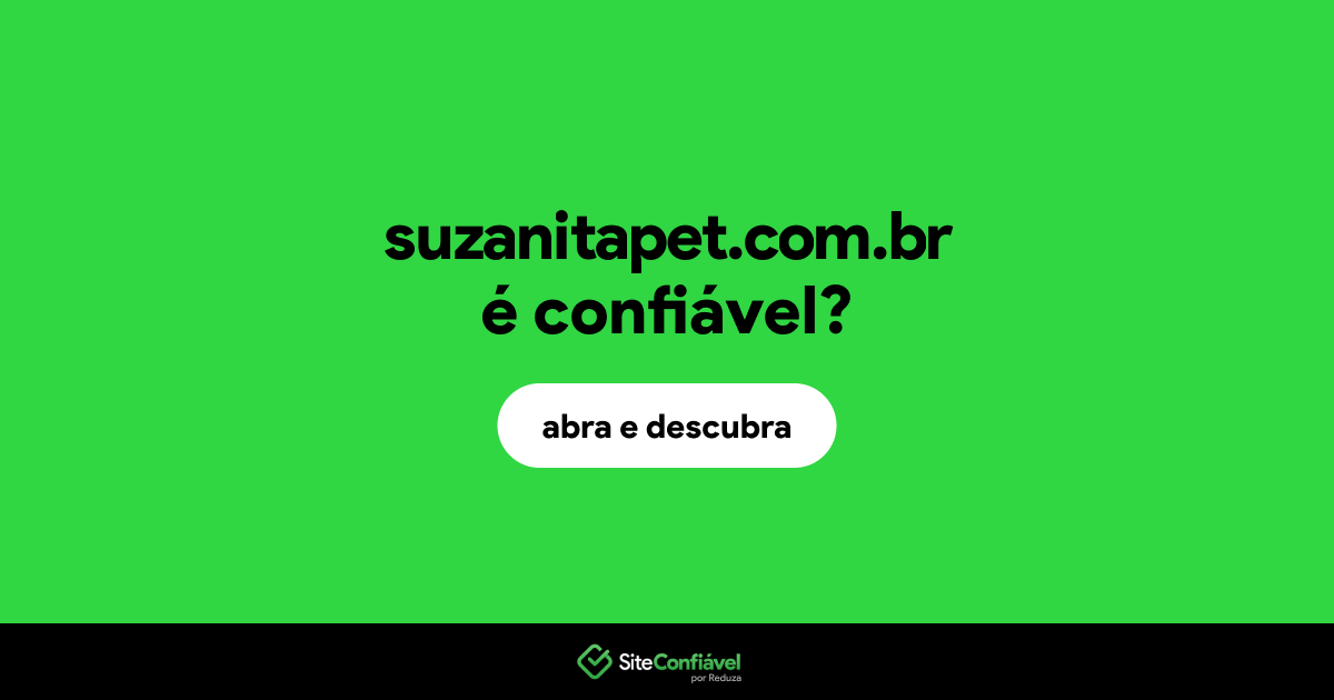 O site suzanitapet.com.br é confiável?