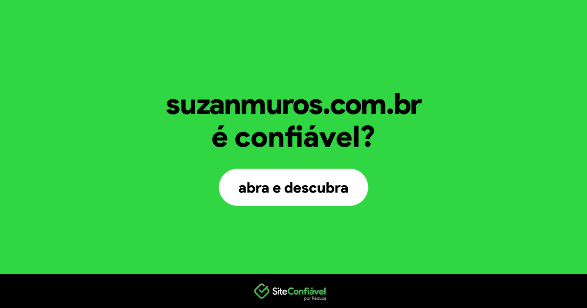 O site suzanmuros.com.br é confiável?