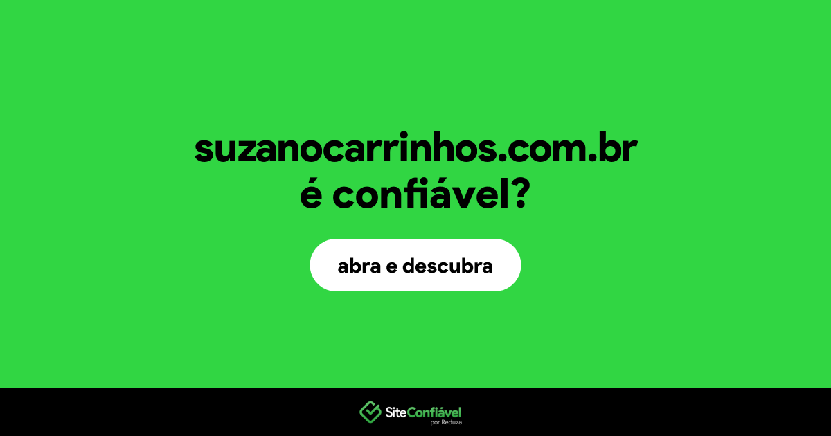 O site suzanocarrinhos.com.br é confiável?