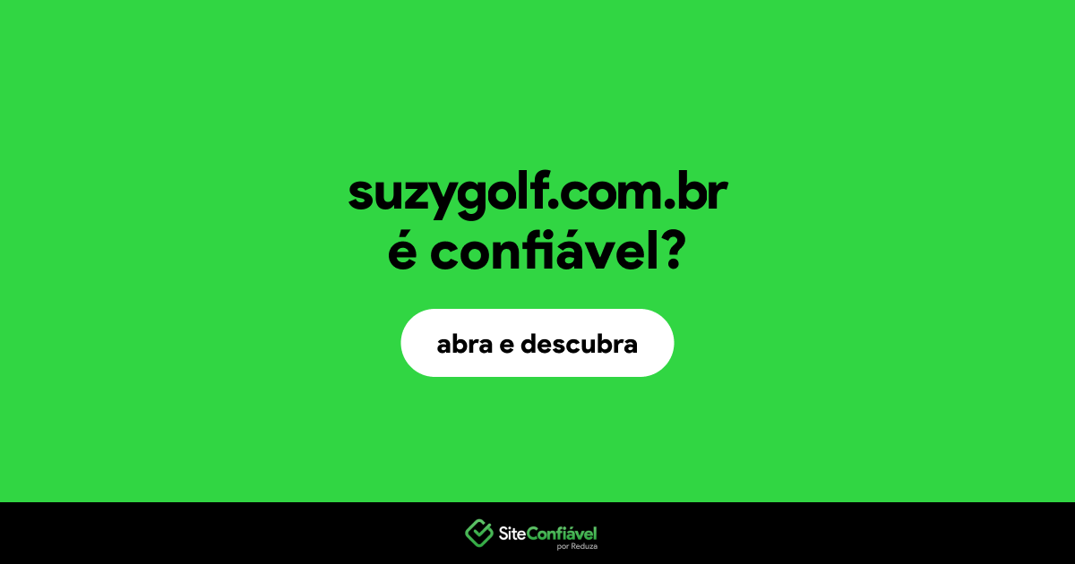 O site suzygolf.com.br é confiável?