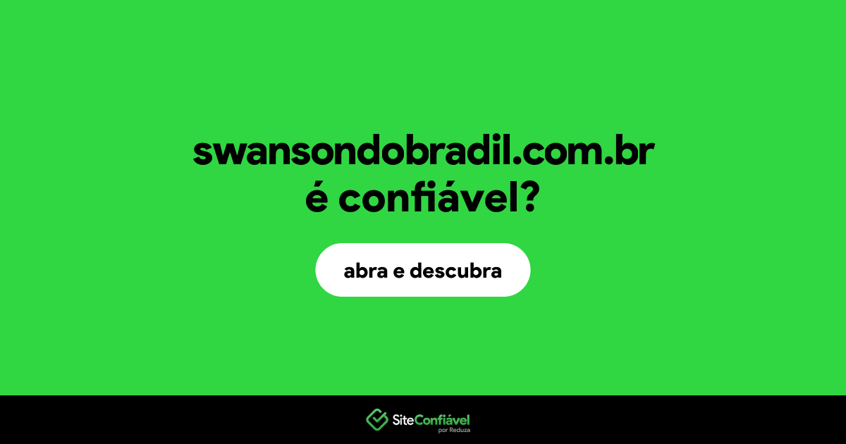 O site swansondobradil.com.br é confiável?