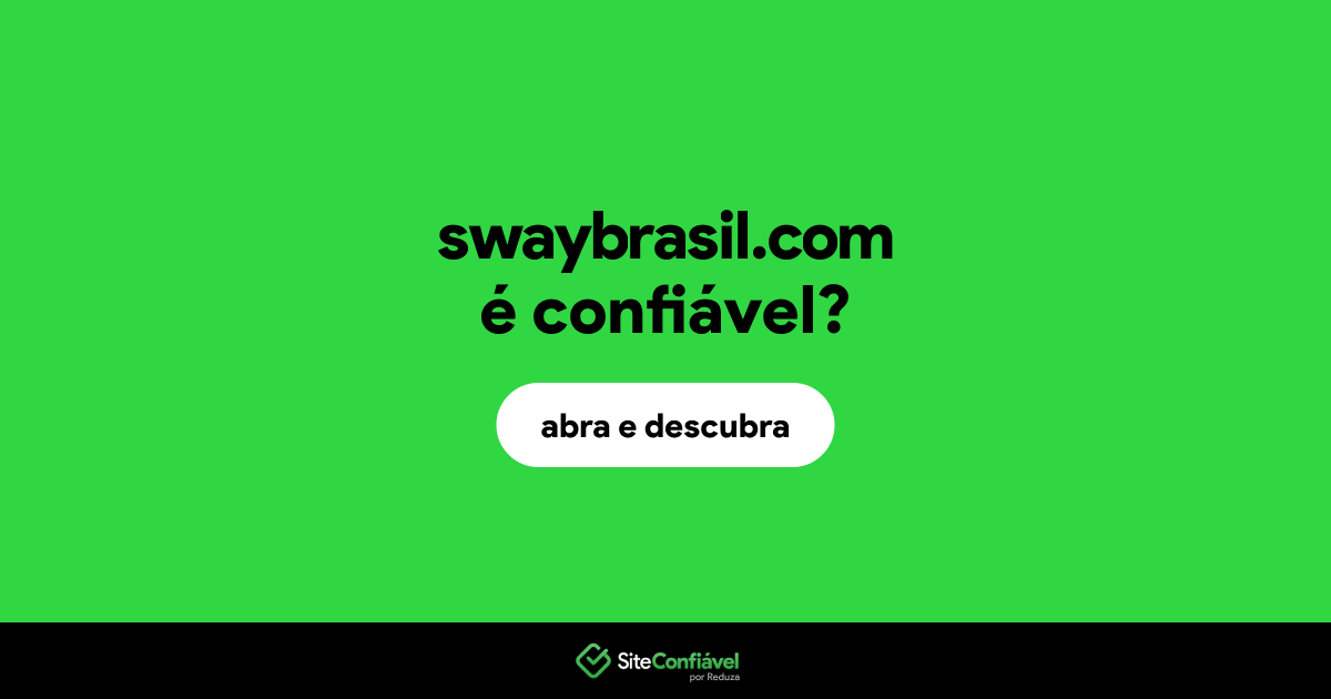 O site swaybrasil.com é confiável?