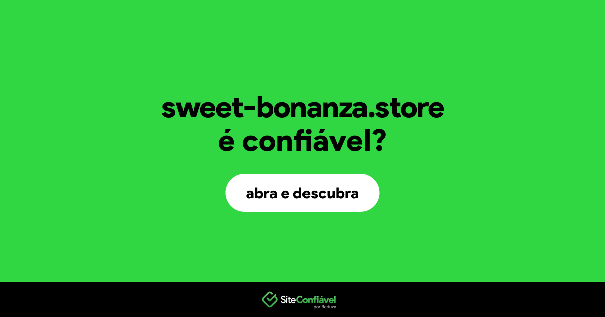 O site sweet-bonanza.store é confiável?