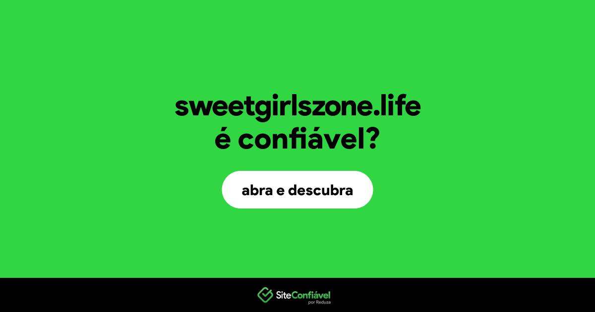 O site sweetgirlszone.life é confiável?