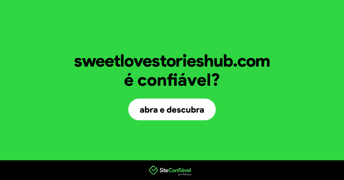 O site sweetlovestorieshub.com é confiável?