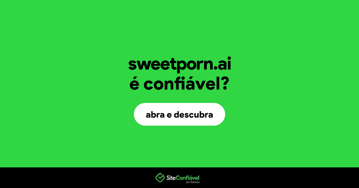 O site sweetporn.ai é confiável?