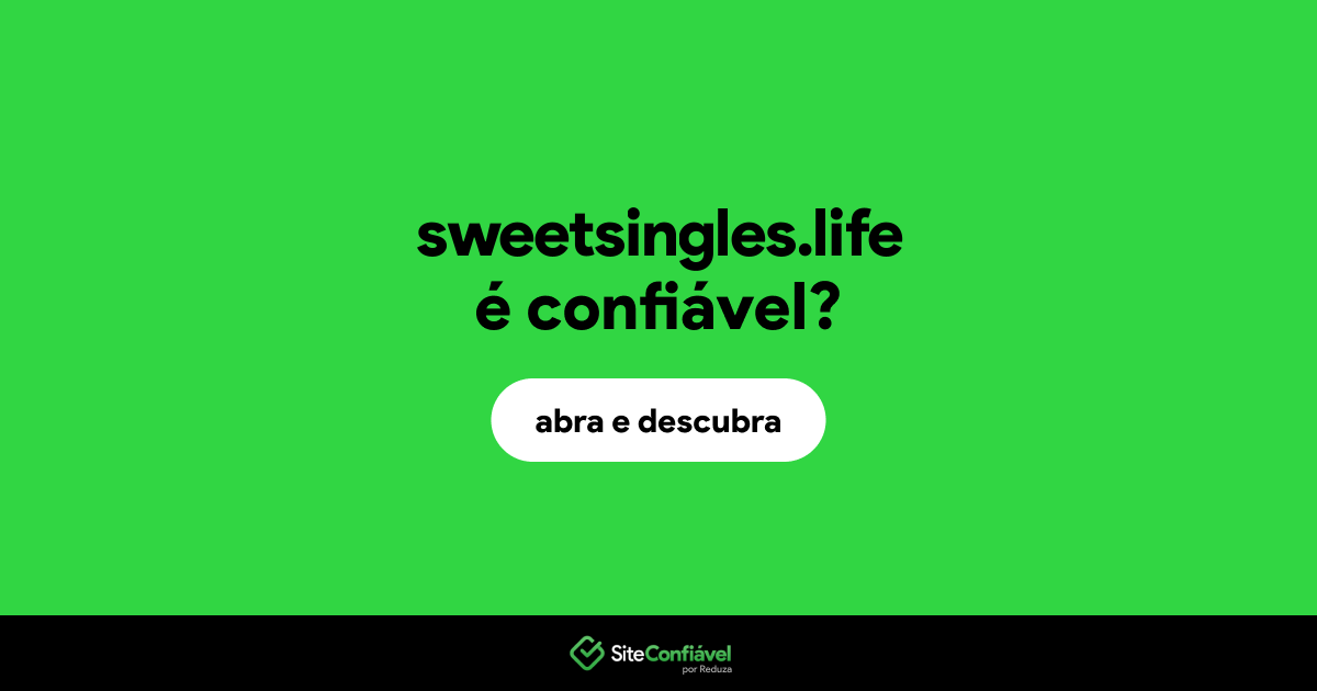 O site sweetsingles.life é confiável?