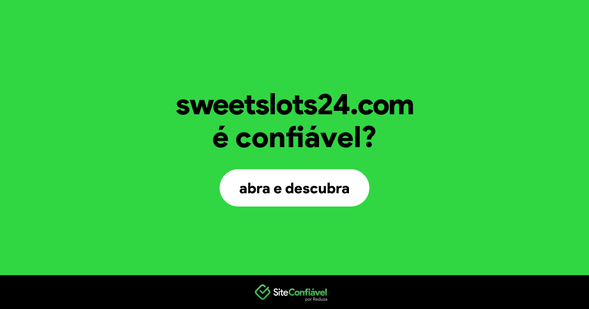 O site sweetslots24.com é confiável?