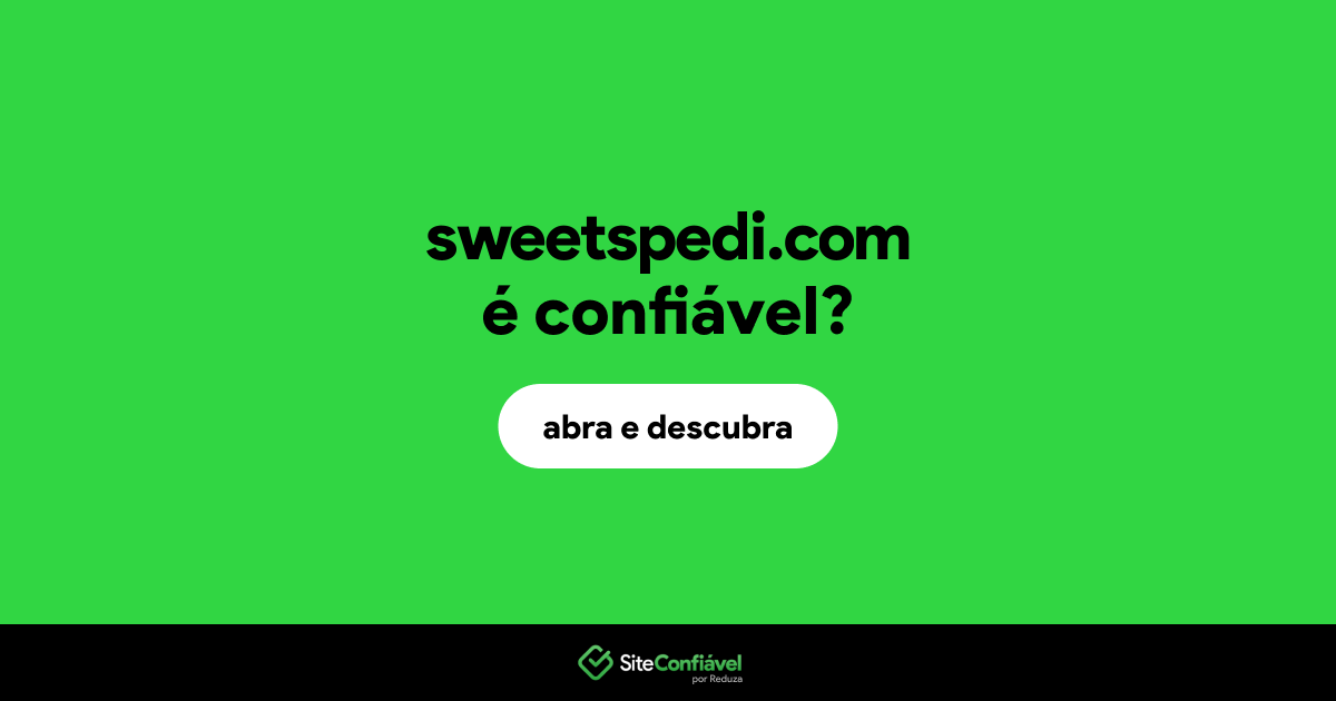 O site sweetspedi.com é confiável?