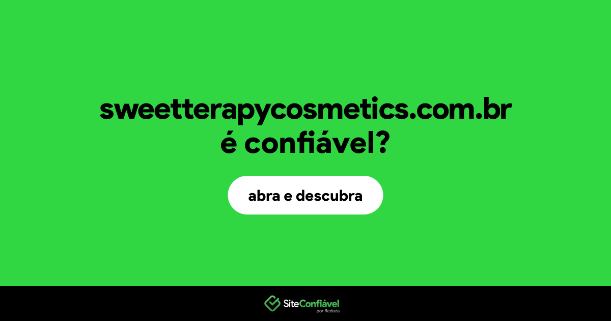 O site sweetterapycosmetics.com.br é confiável?