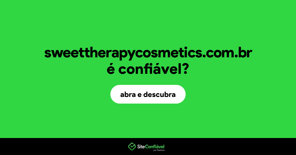 O site sweettherapycosmetics.com.br é confiável?