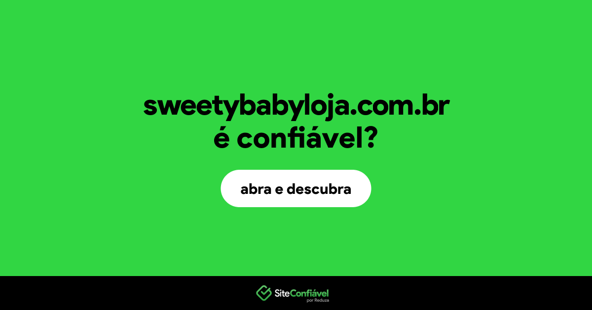 O site sweetybabyloja.com.br é confiável?