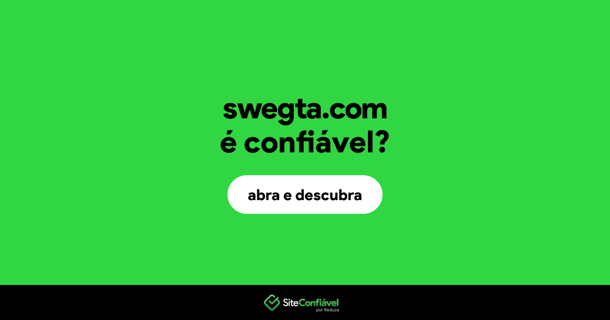 O site swegta.com é confiável?