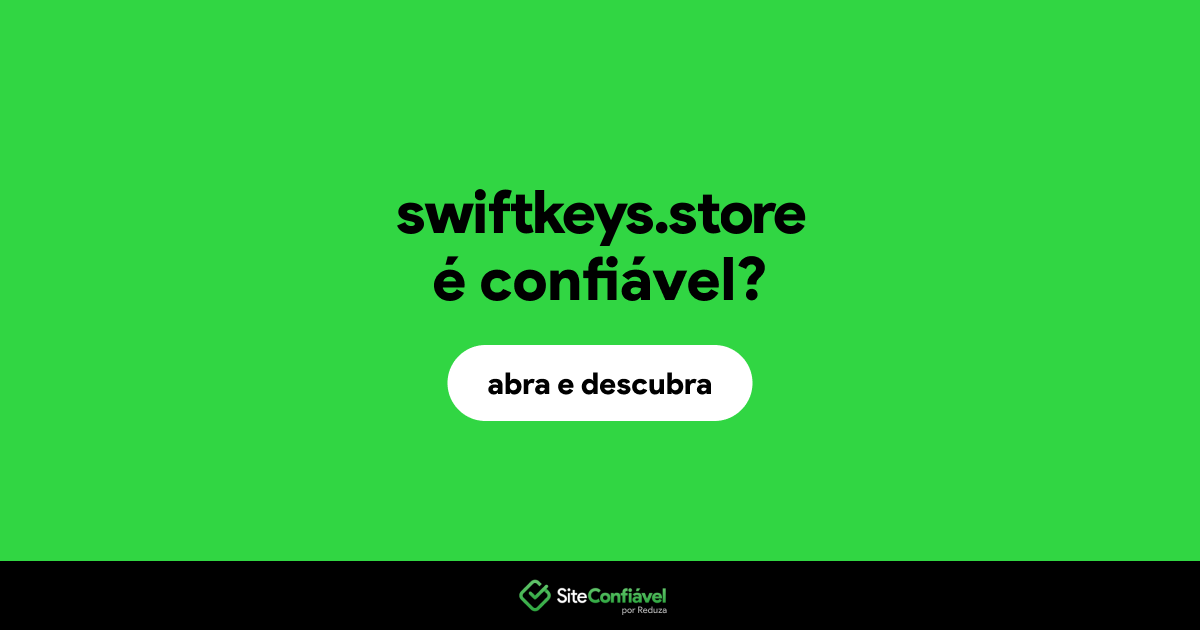 O site swiftkeys.store é confiável?