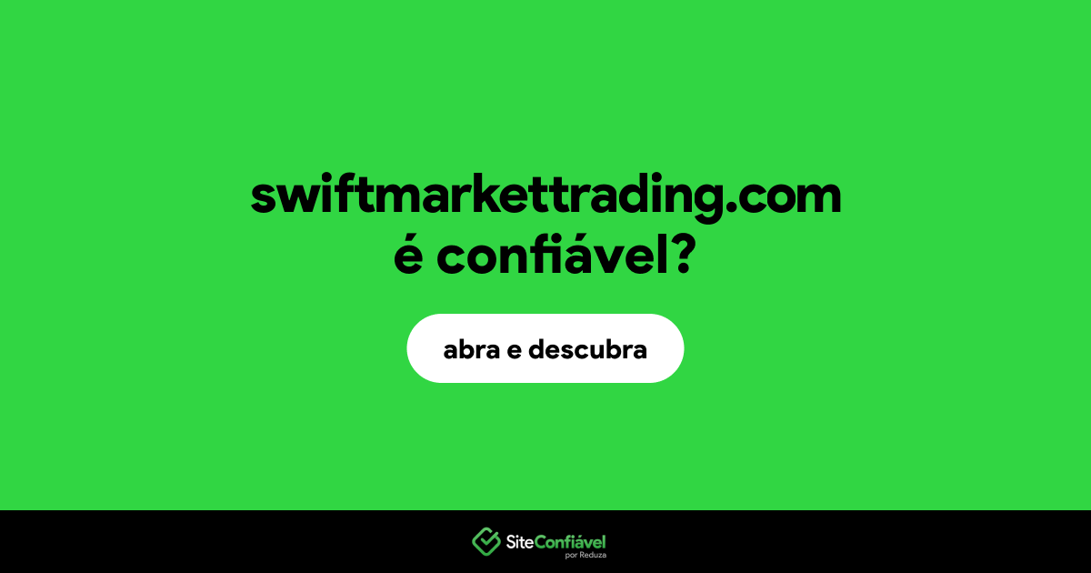 O site swiftmarkettrading.com é confiável?