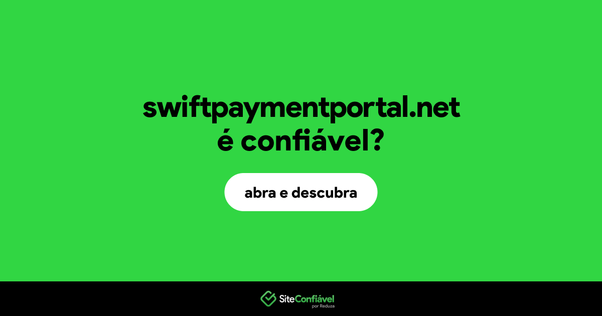 O site swiftpaymentportal.net é confiável?