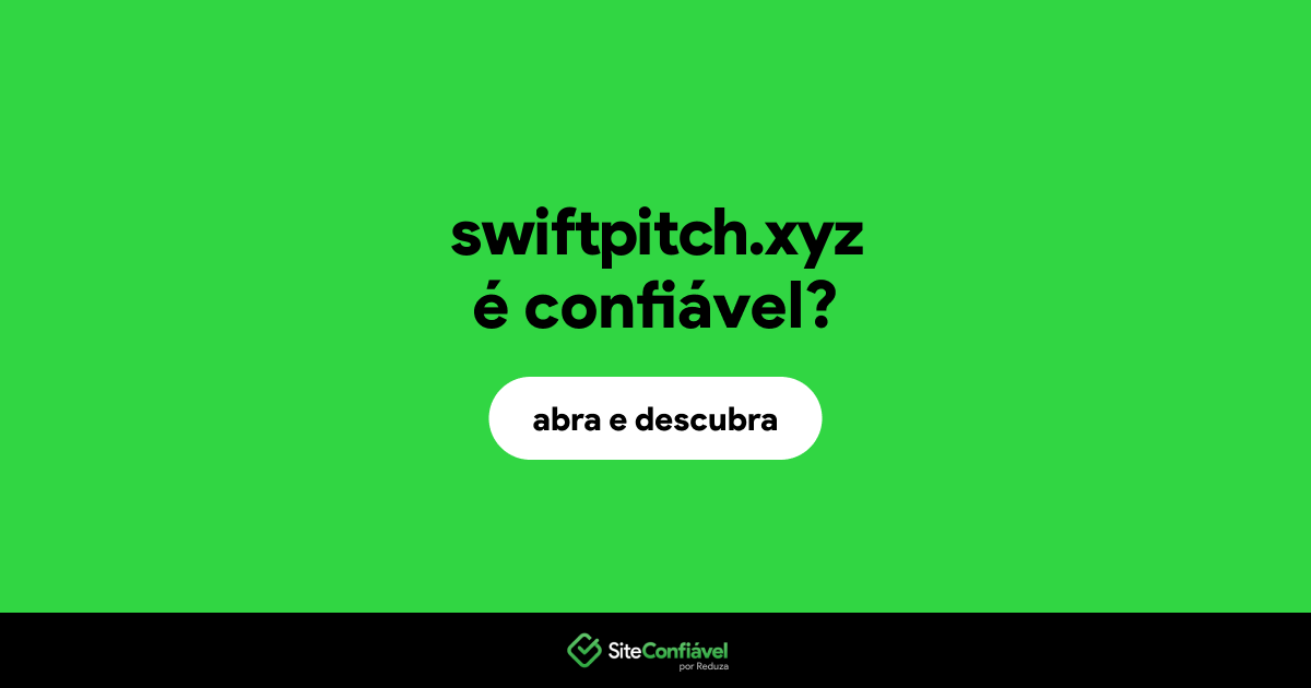 O site swiftpitch.xyz é confiável?