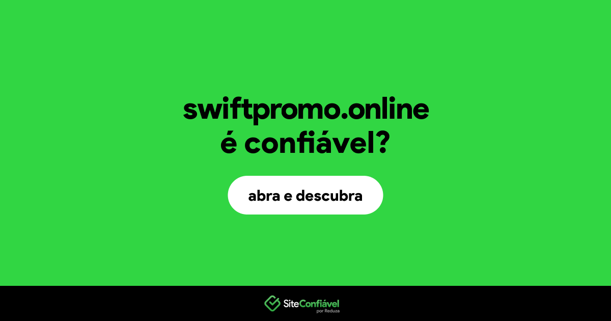 O site swiftpromo.online é confiável?