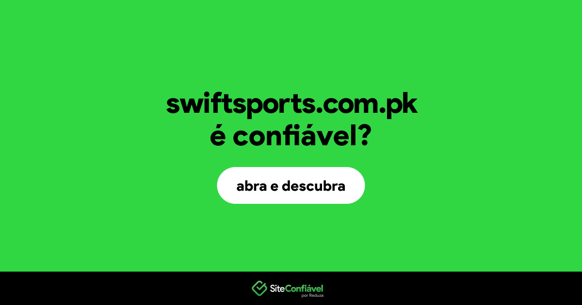 O site swiftsports.com.pk é confiável?