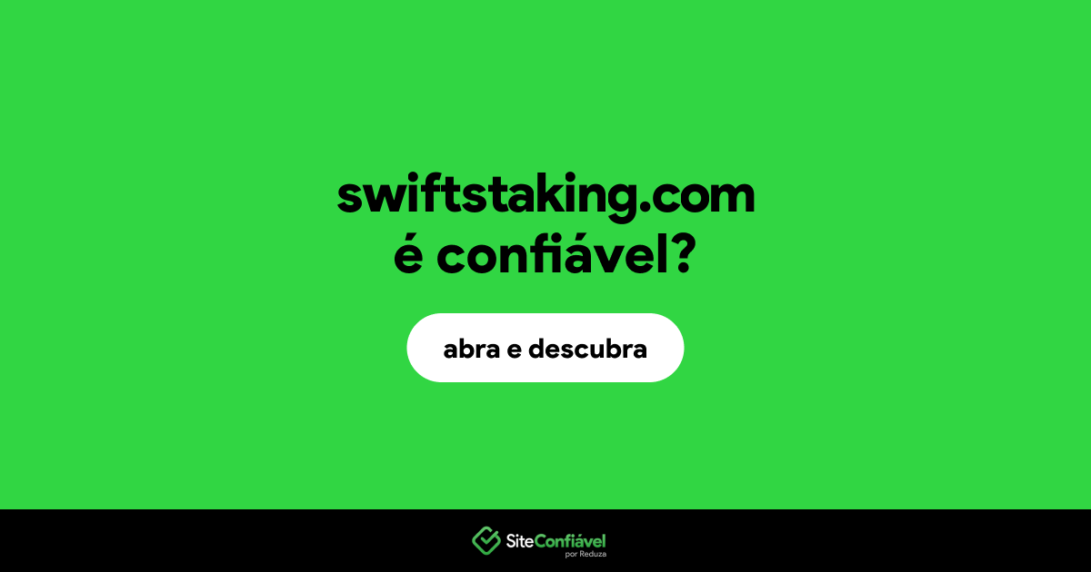 O site swiftstaking.com é confiável?