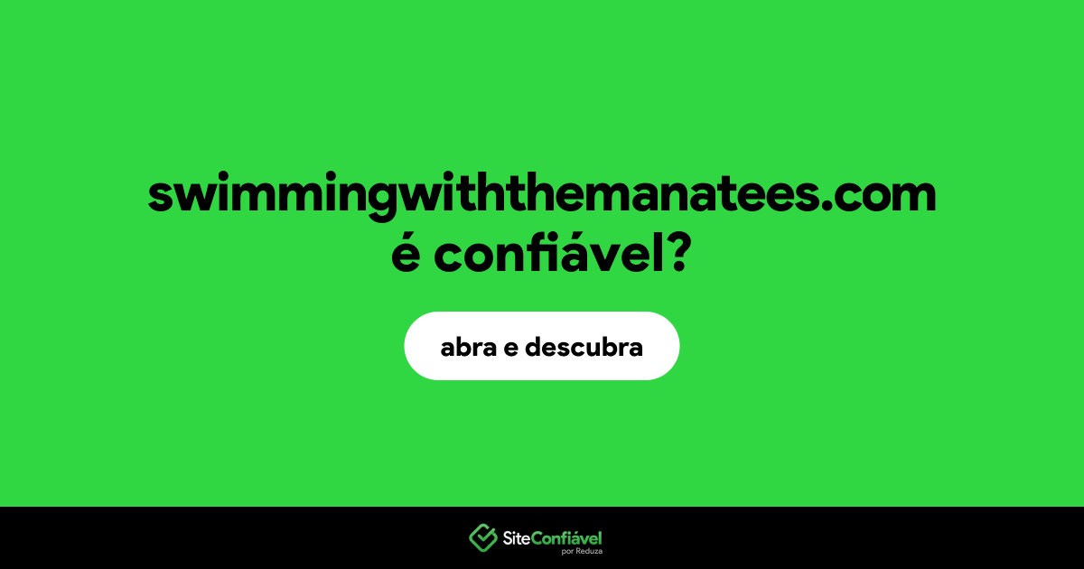 O site swimmingwiththemanatees.com é confiável?