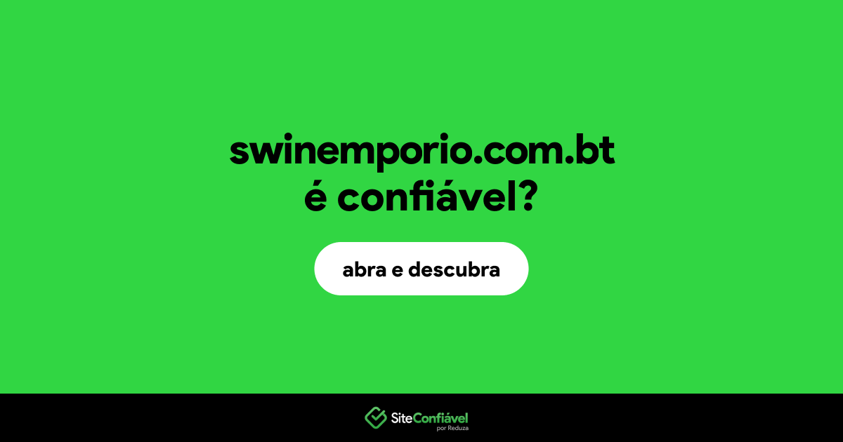 O site swinemporio.com.bt é confiável?
