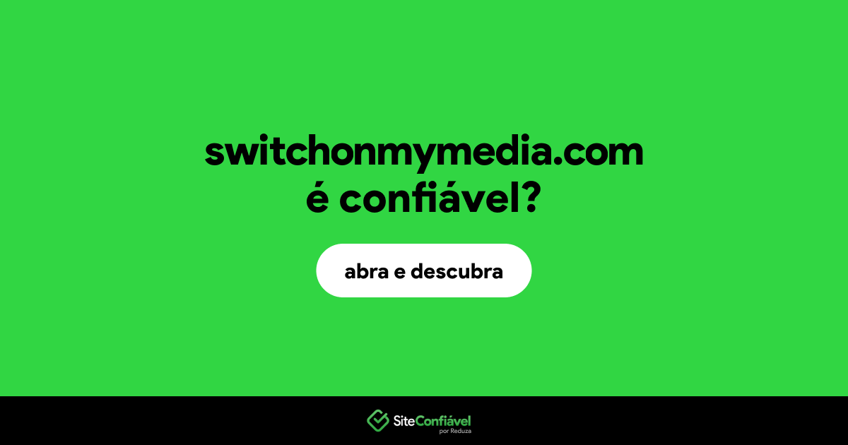 O site switchonmymedia.com é confiável?