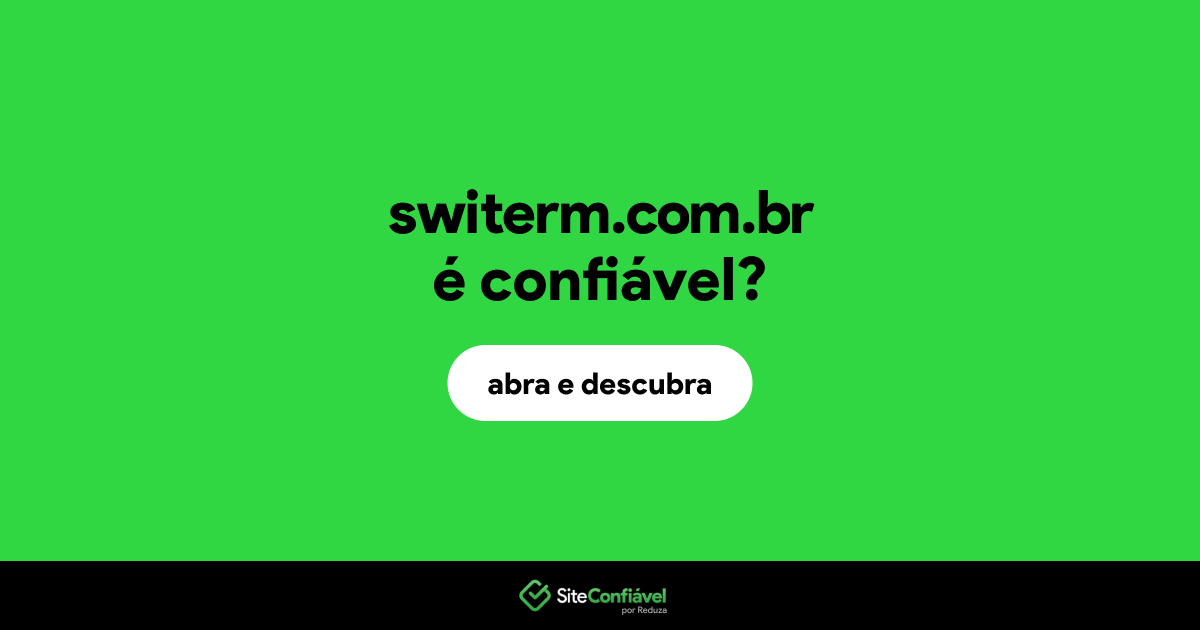 O site switerm.com.br é confiável?