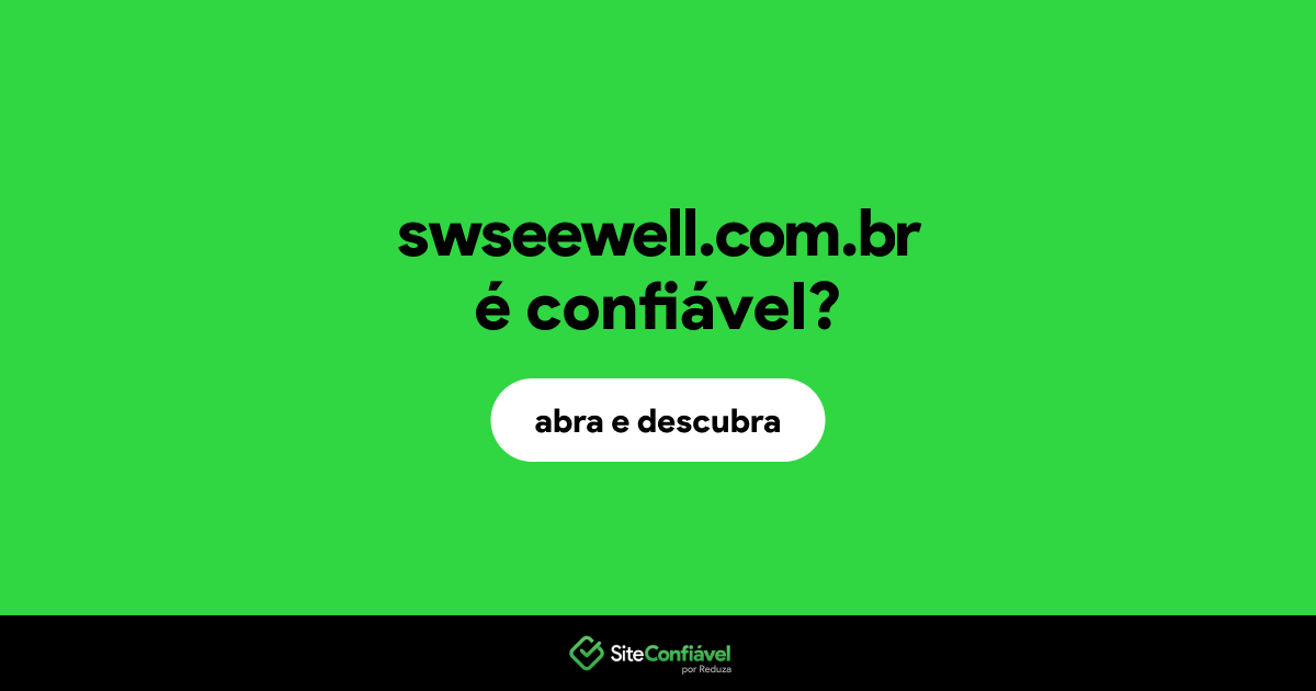 O site swseewell.com.br é confiável?