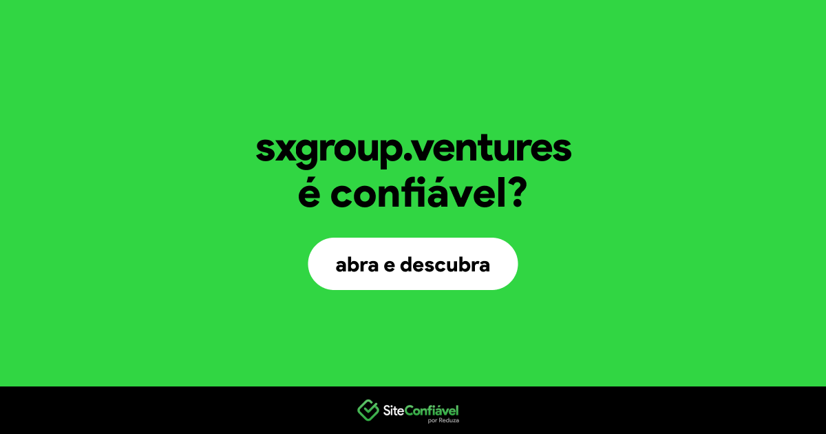 O site sxgroup.ventures é confiável?