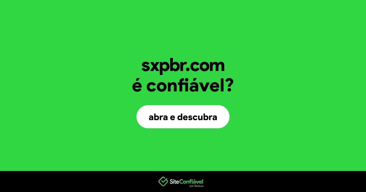 O site sxpbr.com é confiável?