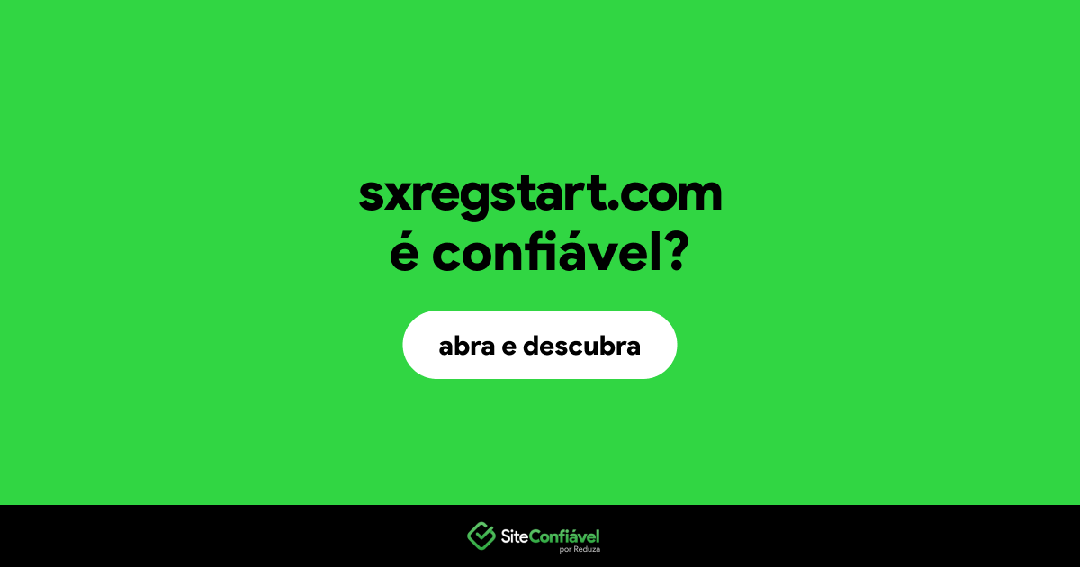 O site sxregstart.com é confiável?