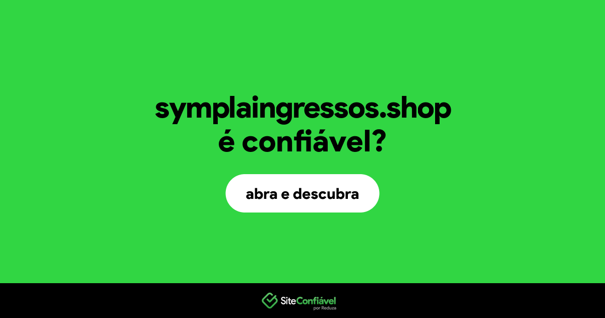 O site symplaingressos.shop é confiável?