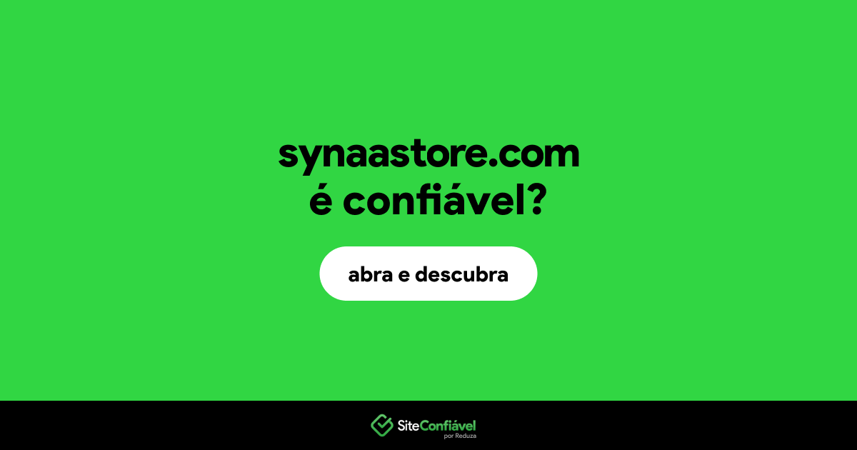 O site synaastore.com é confiável?