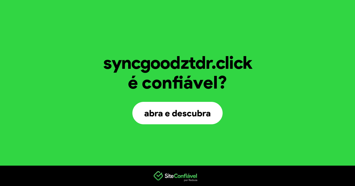 O site syncgoodztdr.click é confiável?
