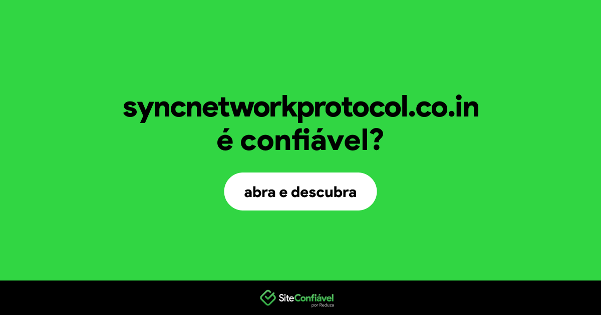O site syncnetworkprotocol.co.in é confiável?