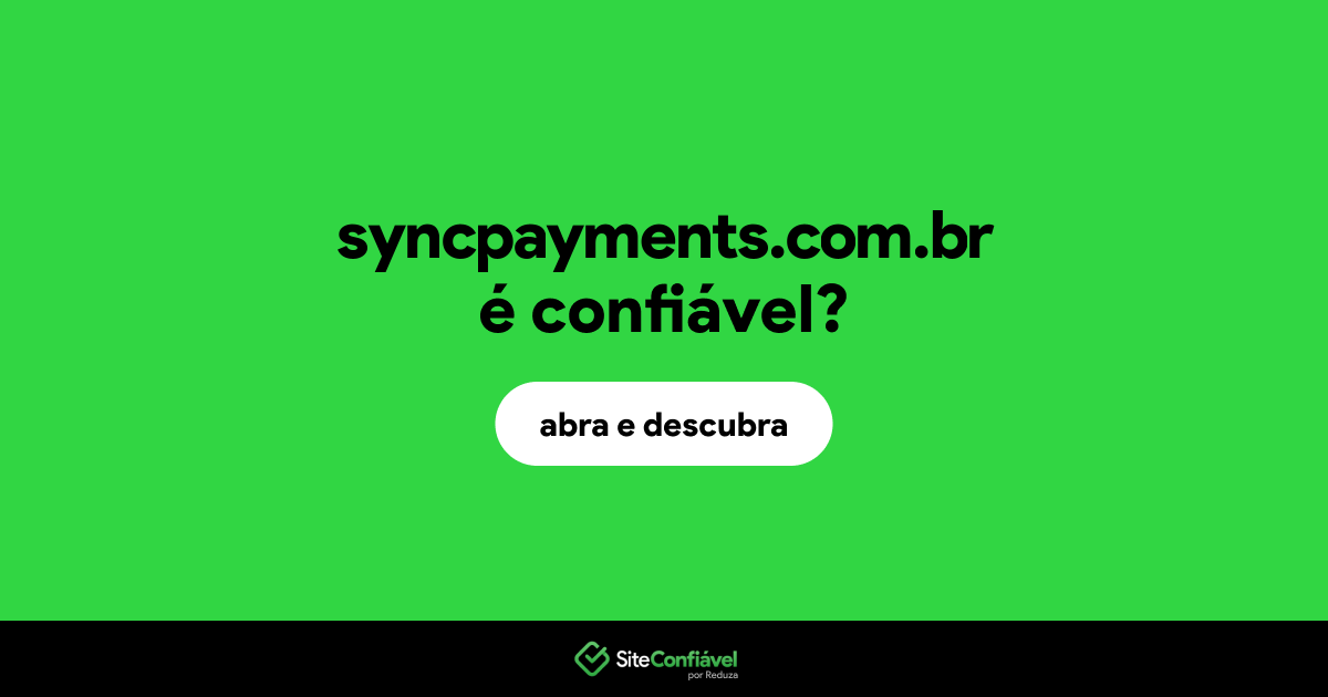 O site syncpayments.com.br é confiável?