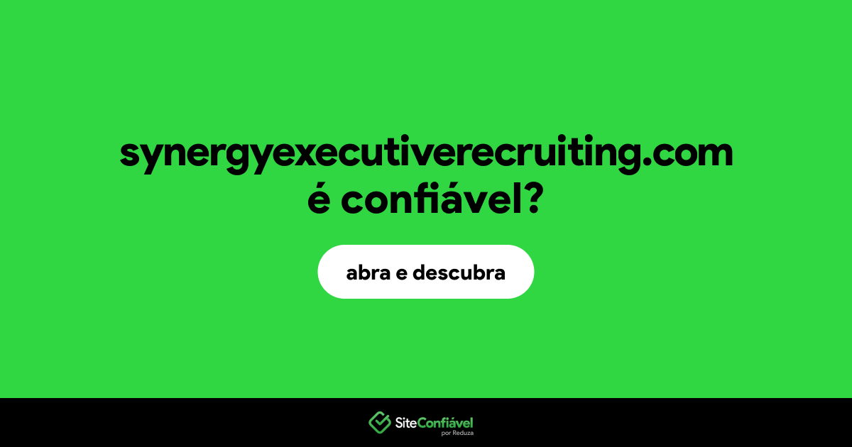 O site synergyexecutiverecruiting.com é confiável?