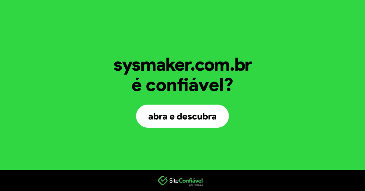 O site sysmaker.com.br é confiável?