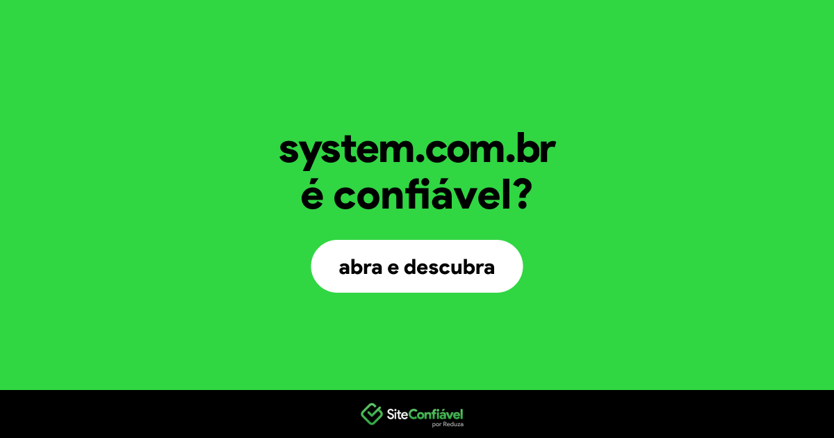 O site system.com.br é confiável?