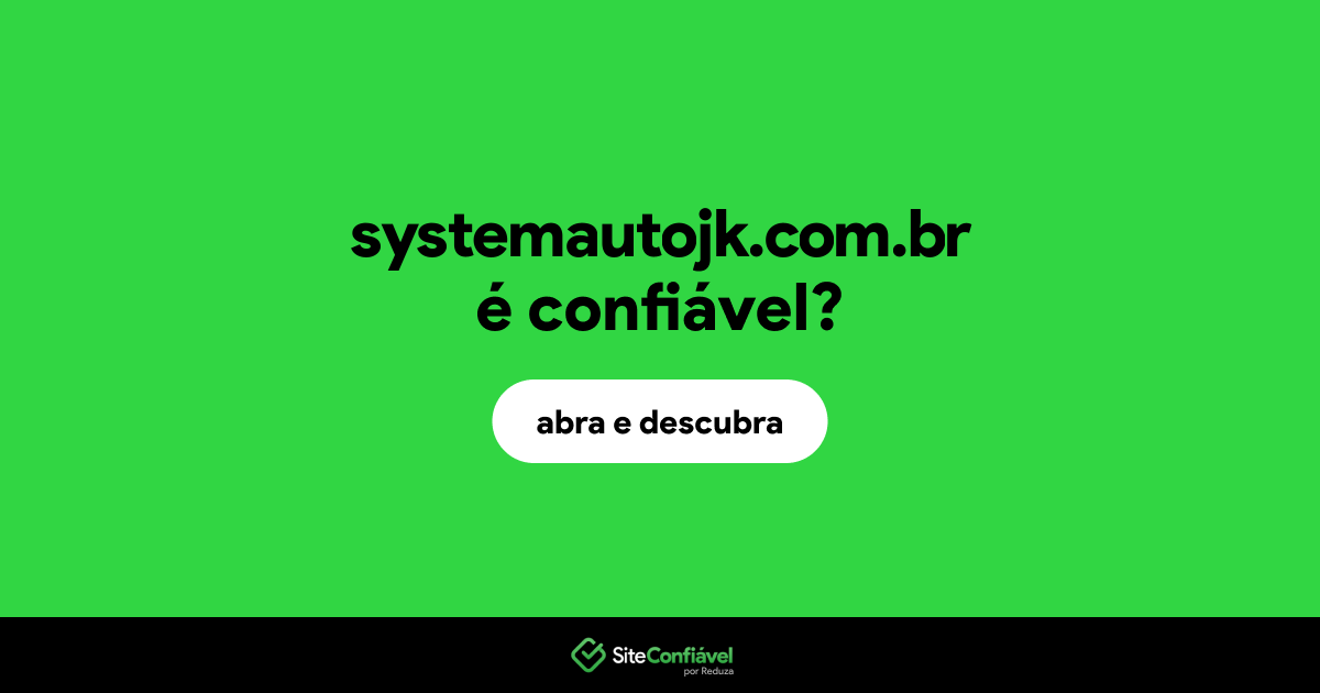 O site systemautojk.com.br é confiável?